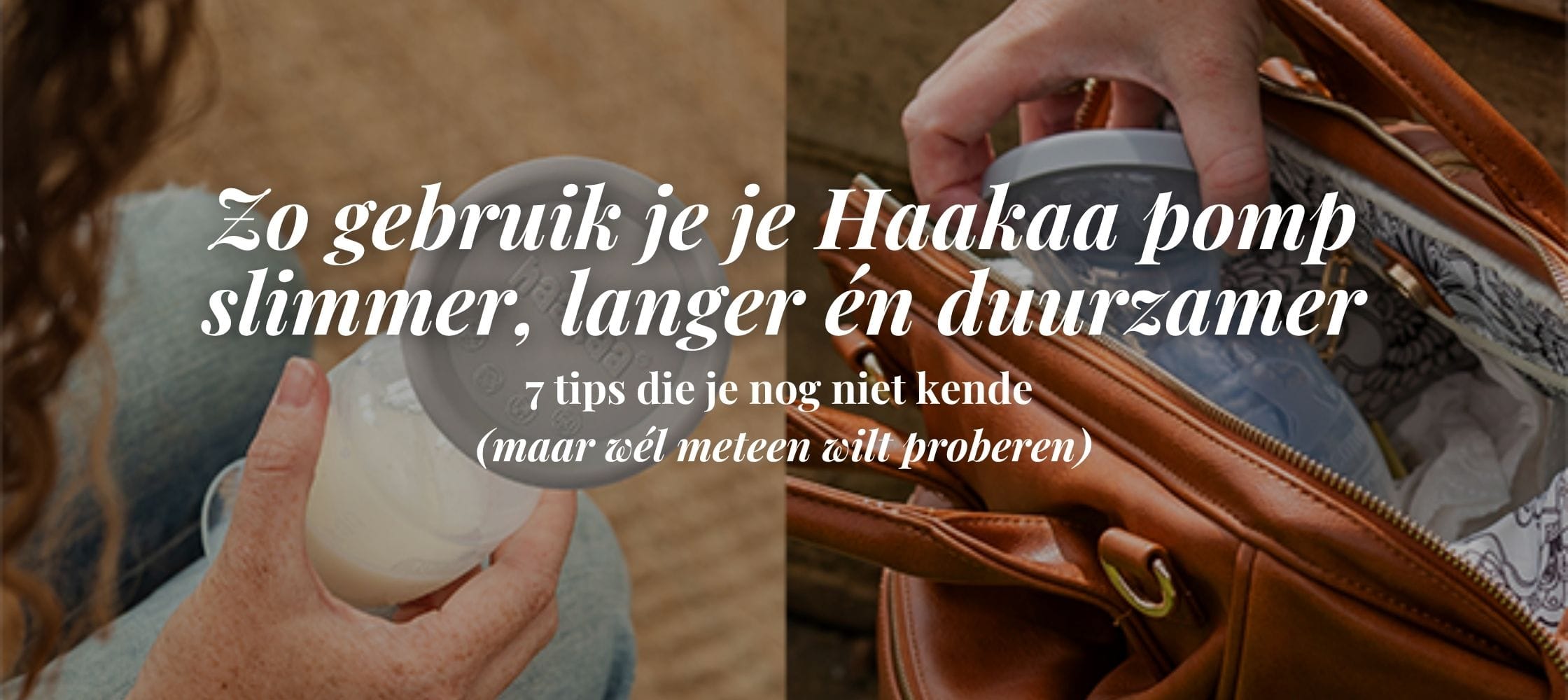 Zo gebruik je je Haakaa pomp slimmer, langer én duurzamer