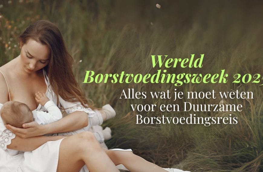 Wereld Borstvoedingsweek 2025: Alles wat Je Moet Weten voor een Duurzame Borstvoedingsreis